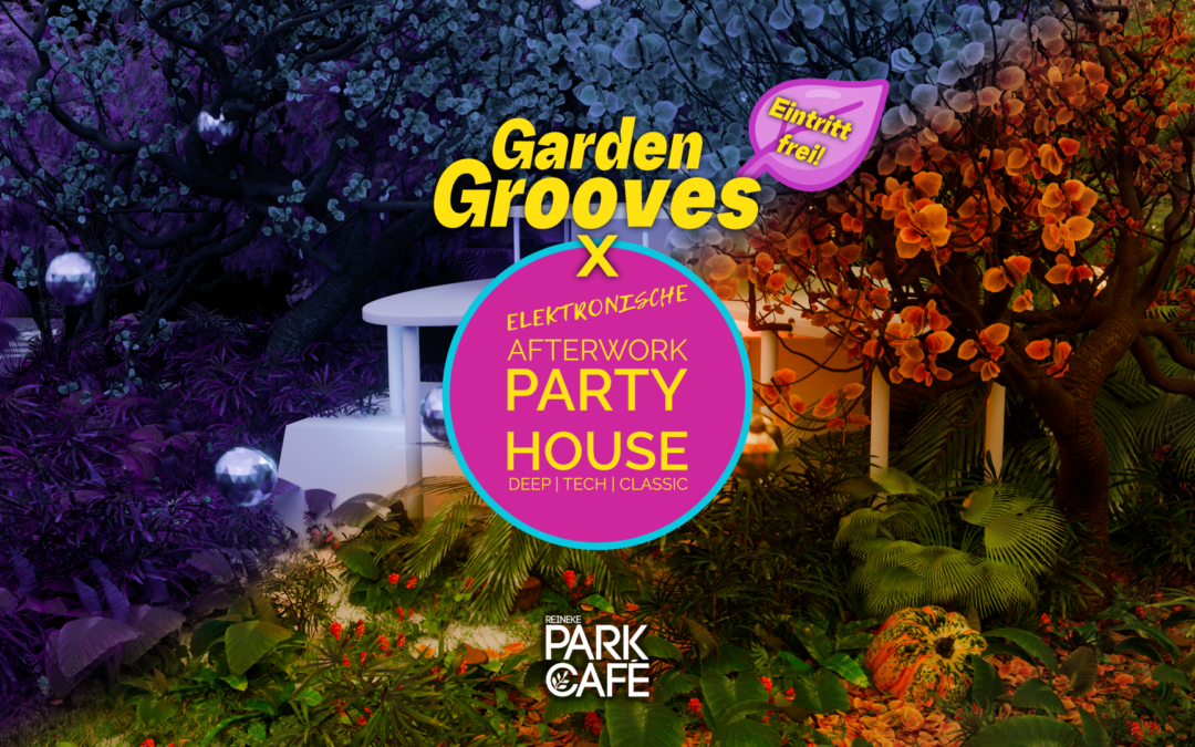 🌿 GARDEN GROOVES x ELEKTRONISCHE AFTERWORK 🌿
