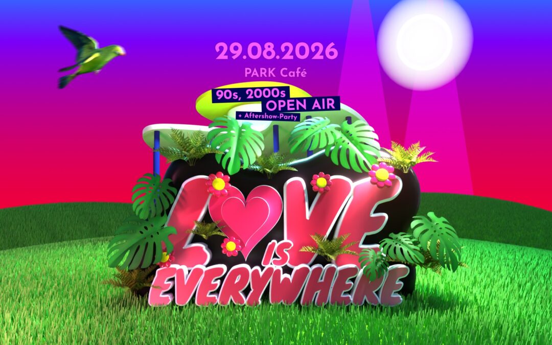 LOVE is Everywhere 💜 90s & 2000er Open Air